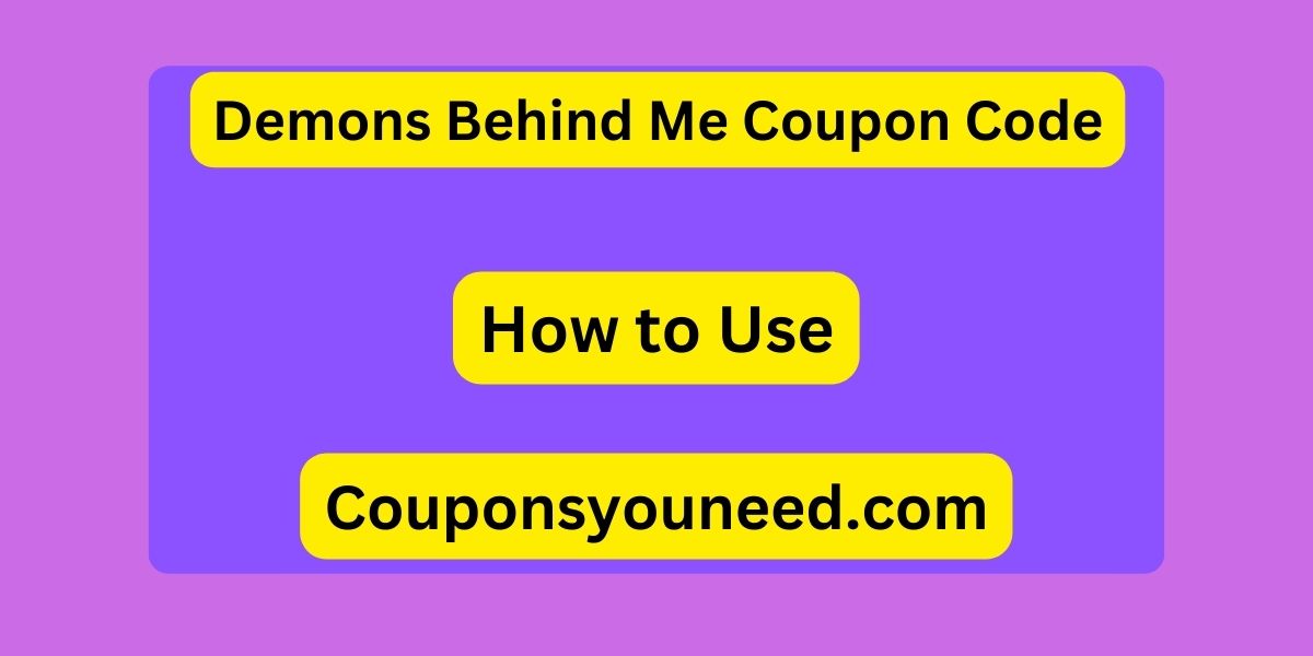 Demons Behind Me Coupon Code