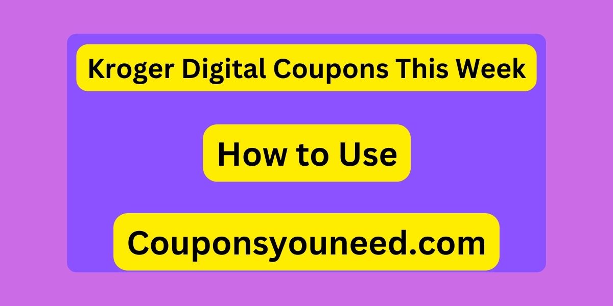 Kroger Digital Coupons This Week