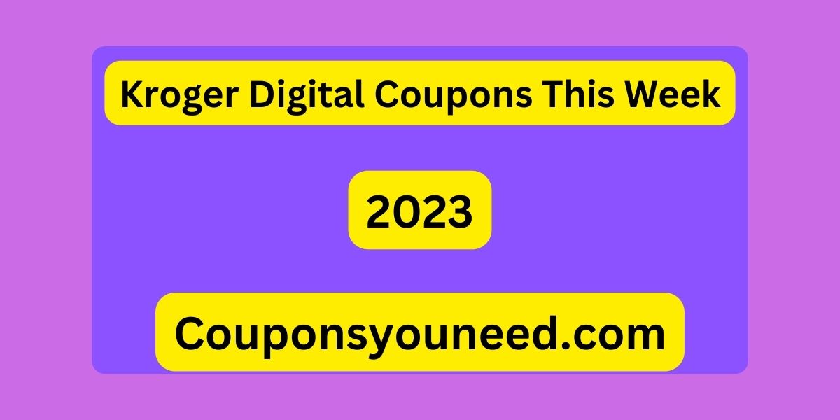 Kroger Digital Coupons This Week