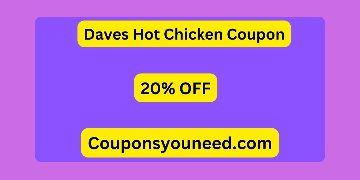 Daves Hot Chicken Coupon