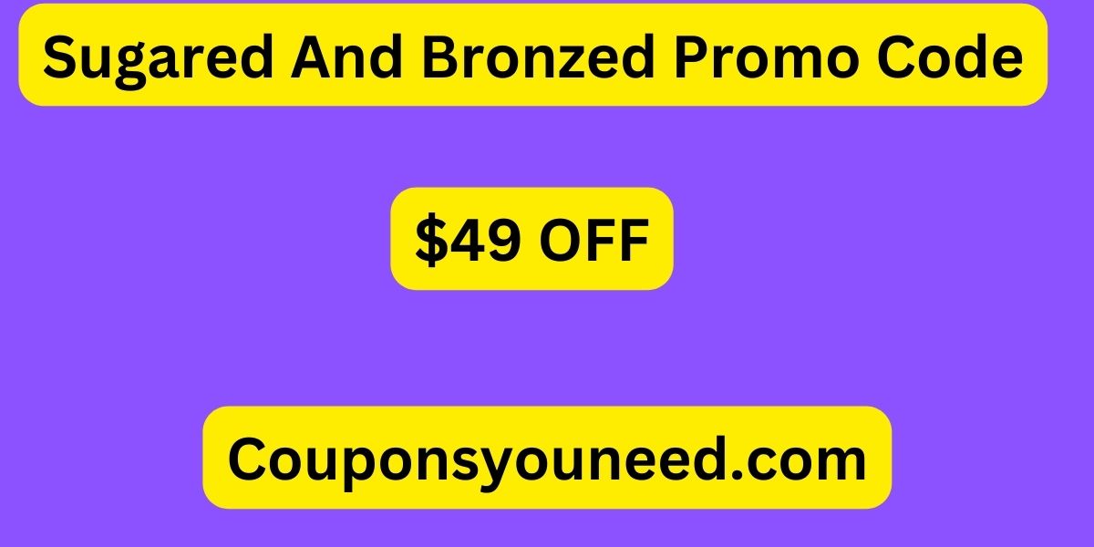 Sugared And Bronzed Promo Code