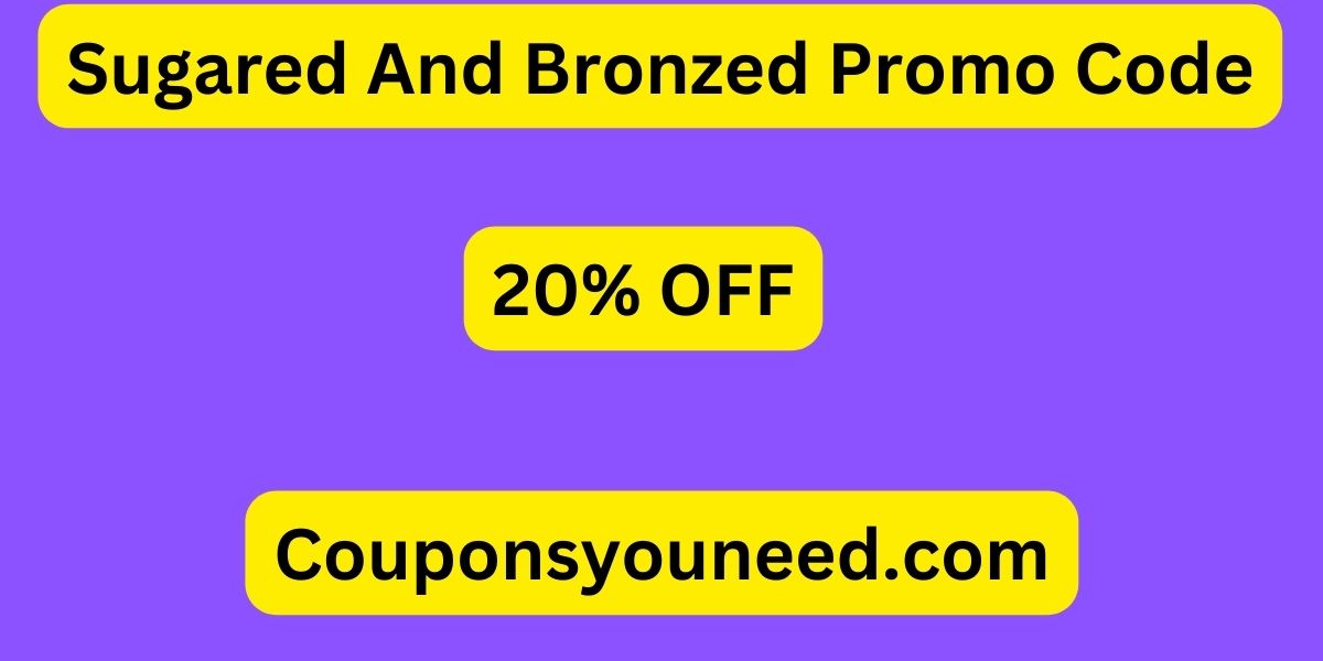 Sugared And Bronzed Promo Code