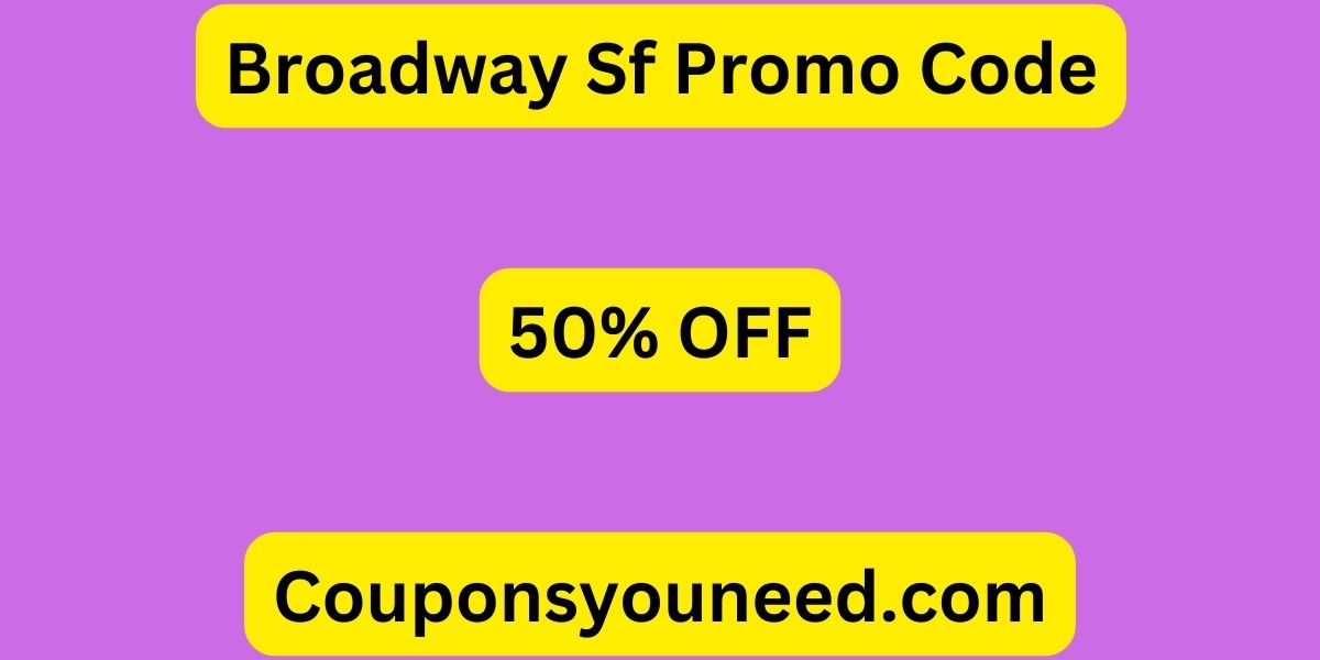 Broadway Sf Promo Code