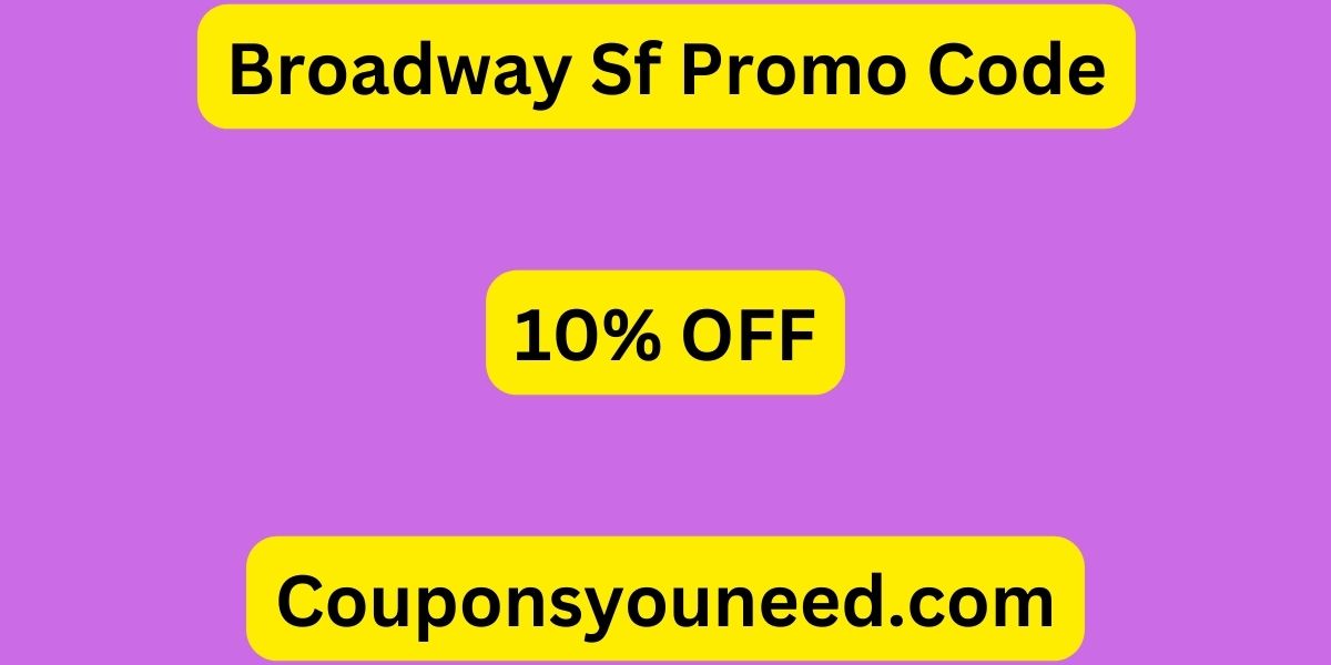 Broadway Sf Promo Code