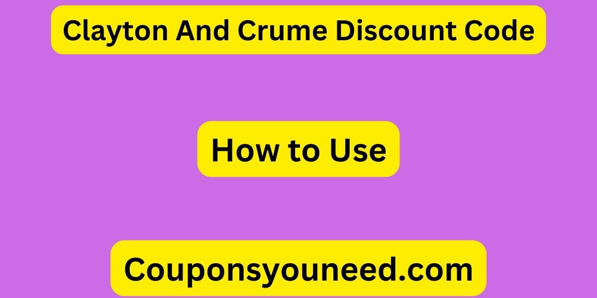 Clayton And Crume Discount Code