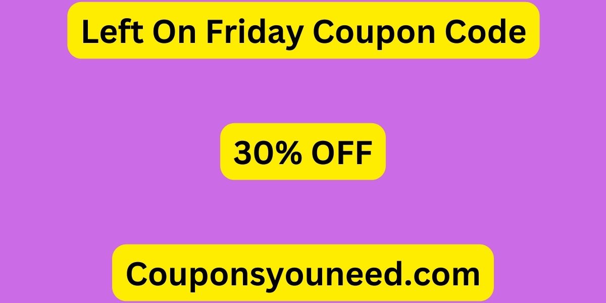 Left On Friday Coupon Code