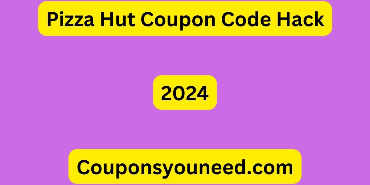 Pizza Hut Coupon Code Hack