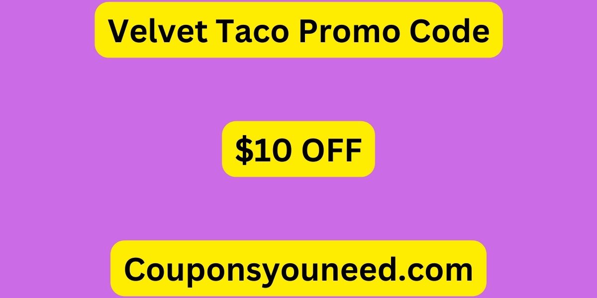 Velvet Taco Promo Code