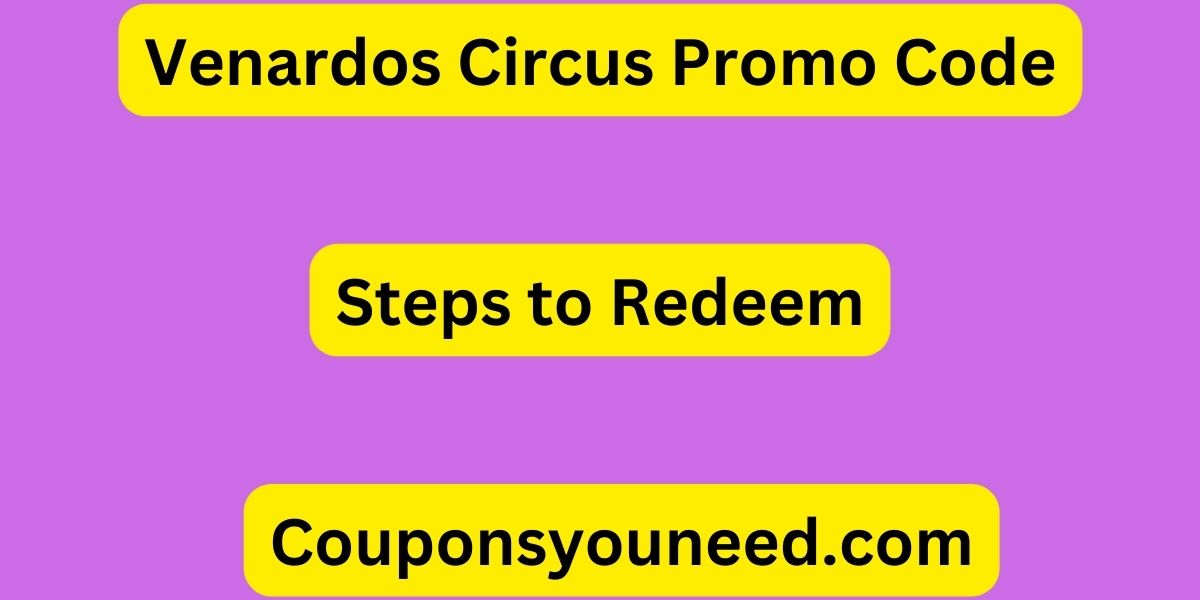 Venardos Circus Promo Code