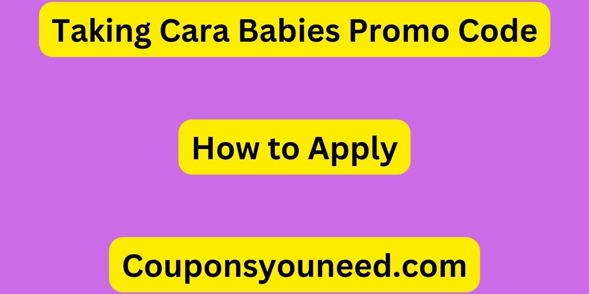 Taking Cara Babies Promo Code