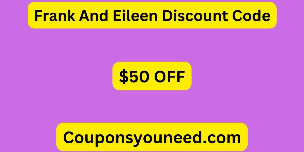 Frank And Eileen Discount Code